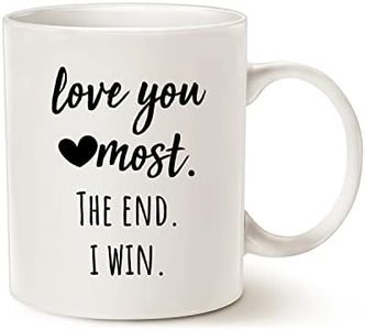 Girlfriend Anniversary, Birthday, Romantic Gift Mug - Love You Most The End I Win - Funny Valentines Day Gifts for Her, Him - 11Oz Cute Coffee Mug