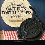 My Victoria Cast Iron Tortilla Pres