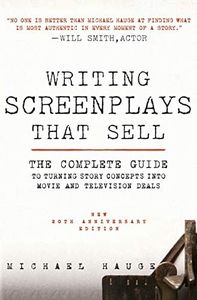 Writing Screenplays That Sell, New Twentieth Anniversary Edition: The Complete Guide to Turning Story Concepts into Movie and Television Deals – From Structure to Agent and Copyright