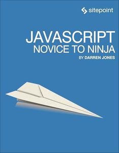 JavaScript: Novice to Ninja