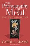 The Pornography of Meat: New and Up