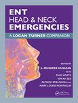 ENT, Head & Neck Emergencies: A Logan Turner Companion