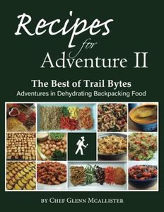 Recipes for Adventure II: The Best of Trail Bytes