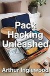Pack Hacking Unleashed: The Art of 