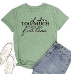 TSIIUO Women's If I'm Too Much Then Go Find Less Sassy T-Shirt Funny Strong Women Confidence Tees Holiday Casual Tops, Green, Medium