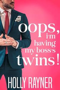 Oops, I'm Having My Boss's Twins! (Oops!)