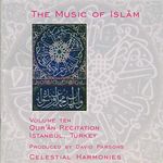 The Music of Islam Vol. 10: Qur'an Recitation, Istanbul, Turkey