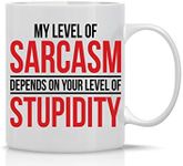 My Level Of Sarcasm Depends Funny S