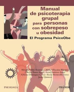 Manual de psicoterapia grupal para personas con sobrepeso u obesidad: El Programa PsicoObe (Psicología)