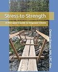 Stress to Strength: A Therapist's G
