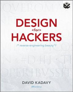 Design for Hackers: Reverse Engineering Beauty