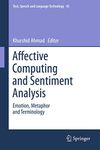 Affective Computing and Sentiment Analysis: Emotion, Metaphor and Terminology: 45 (Text, Speech and Language Technology)