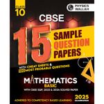 PW CBSE | Class 10 | 15 New Pattern Sample Question Papers Mathematics (Basic Maths) For 2025 Exam with 50 Percent Competency Based Questions 100 Most Probable Questions