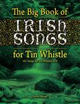 The Big Book of Irish Songs for Tin Whistle