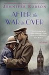 After the War Is Over: A Novel