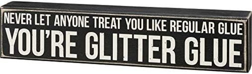 Primitives by Kathy Wooden Box Sign - You're Glitter Glue, Black, 14x3x1.75