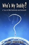 Who's My Daddy?: A Tale of DNA Surprises and Discovery