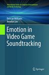 Emotion in Video Game Soundtracking (International Series on Computer, Entertainment and Media Technology)