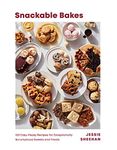 Snackable Bakes: 100 Easy-Peasy Recipes for Exceptionally Scrumptious Sweets and Treats