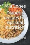 Diabetic recipes for optimal nutrit