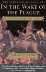 In the Wake of the Plague: The Black Death and the World It Made Edition: Reprint