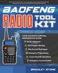 Baofeng Radio Toolkit: From Novice to Expert in 7 Days – The Ultimate Guerrilla Guide to Seamless Communication Anywhere, Anytime. Unlock Combat-Proven ... and More (Self Sufficient Living Book 12)