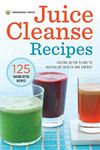 Juice Cleanse Recipes: Juicing Detox Plans to Revitalize Health and Energy