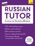 Russian Tutor: Grammar and Vocabulary Workbook (Learn Russian with Teach Yourself): Advanced beginner to upper intermediate course (Tutors)