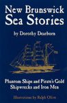 New Brunswick sea stories: Phantom ships and pirate's gold, shipwrecks and iron men