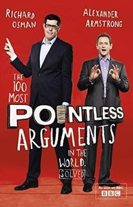 The 100 Most Pointless Arguments in the World: A pointless book written by the presenters of the hit BBC 1 TV show (Pointless Books 2)