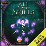 All the Skills: A Deck-Building LitRPG: All the Skills, Book 1