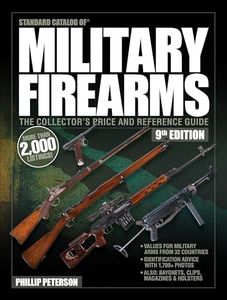 Standard Catalog of Military Firearms, 9thEdition: The Collector's Price & Reference Guide