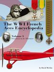 The WWI French Aces Encyclopedia: Volume 5 Heurtaux to de Marmier