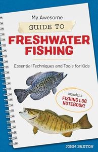 My Awesome Guide to Freshwater Fishing: Essential Techniques and Tools for Kids (My Awesome Field Guide for Kids)