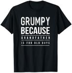 Graphic 365 Grumpy Grandfather Is For Old Guys Men T-Shirt