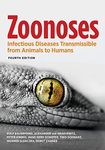 Zoonoses: Infectious Diseases Transmissible from Animals to Humans (ASM Books)