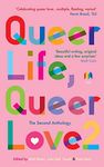 Queer Life, Queer Love: The Second Anthology: 2