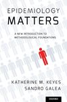 Epidemiology Matters: A New Introduction To Methodological Foundations