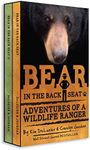 Bear in the Back Seat I and II: Adventures of a Wildlife Ranger in the Great Smoky Mountains National Park: Boxed Set: Smokies Wildlife Ranger Book 3