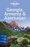 Lonely Planet Georgia, Armenia & Azerbaijan (Travel Guide)