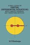 First Course in Partial Differential Equations: With Complex Variables and Transform Methods