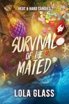 Heat & Hard Candies (Survival of the Mated Book 3)