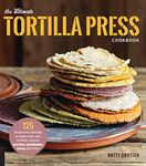 The Ultimate Tortilla Press Cookboo