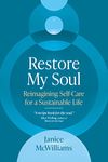 Restore My Soul: Reimagining Self-Care for a Sustainable Life