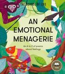 An Emotional Menagerie: An A to Z of poems about feelings: Feelings from A-Z (School of Life)