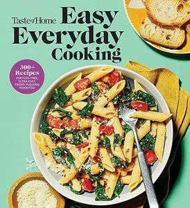 Taste of Home Easy Everyday Cooking: 330 Recipes for Quick & Easy, Fuss-Free, Crowd-Pleasing Family Meals