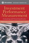 Investment Performance Measurement: Evaluating and Presenting Results