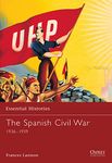 The Spanish Civil War: 1936-1939: 37 (Essential Histories)