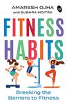 Fitness Habits: Breaking the Barriers to Fitness