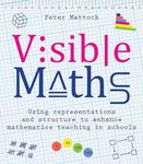 Visible Maths: Using representations and structure to enhance mathematics teaching in